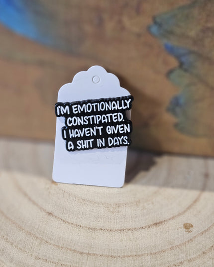 Emotionally Constipated * Enamel Metal Pin