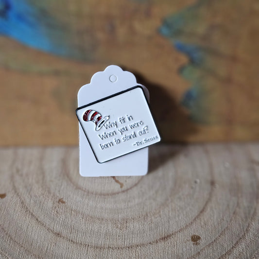 Why Fit In Dr Seuss * Enamel Metal Pin