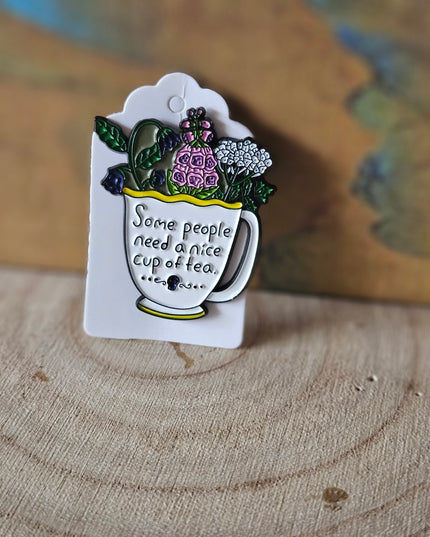 Nice Cup of Tea * Enamel Metal Pin
