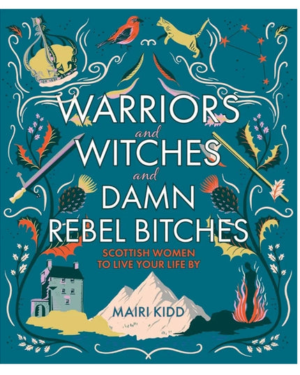 Warriors, Witches and Damn Rebel Bitches. Hardback