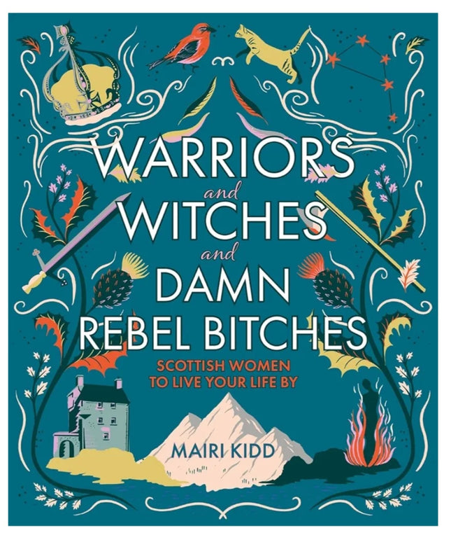 Warriors, Witches and Damn Rebel Bitches. Hardback