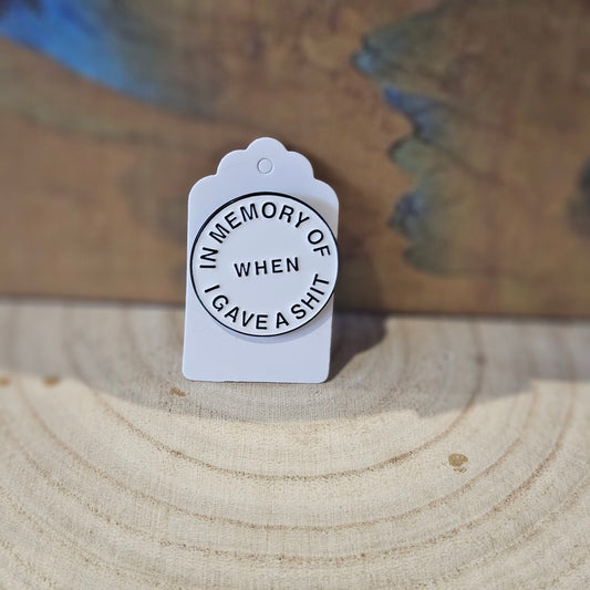 Gave a Shit * Enamel Metal Pin