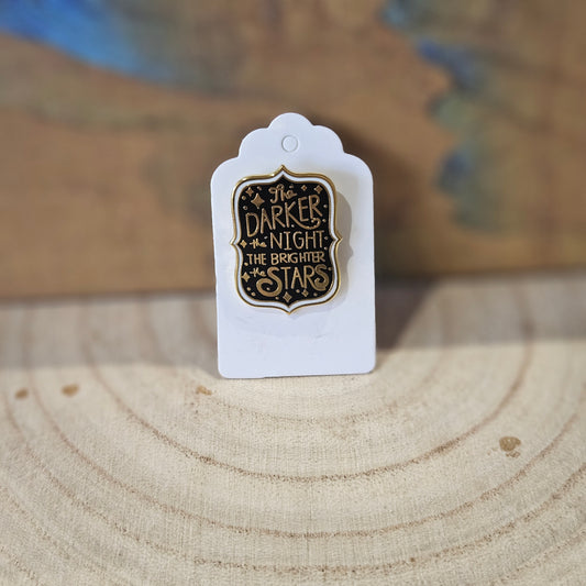 Darker the Night  * Enamel Metal Pin