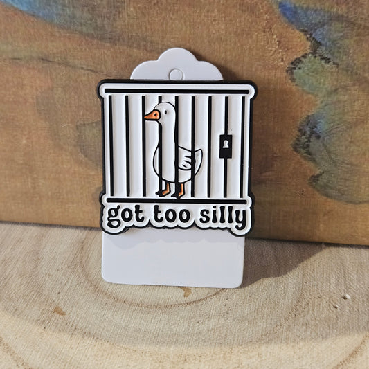 Got Too Silly - Enamel Metal Pin