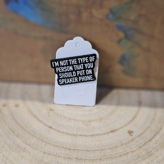 Not Speaker Phone Person* Enamel Metal Pin
