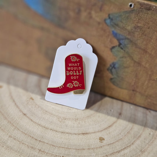 What Would Dolly Do * Enamel Metal Pin