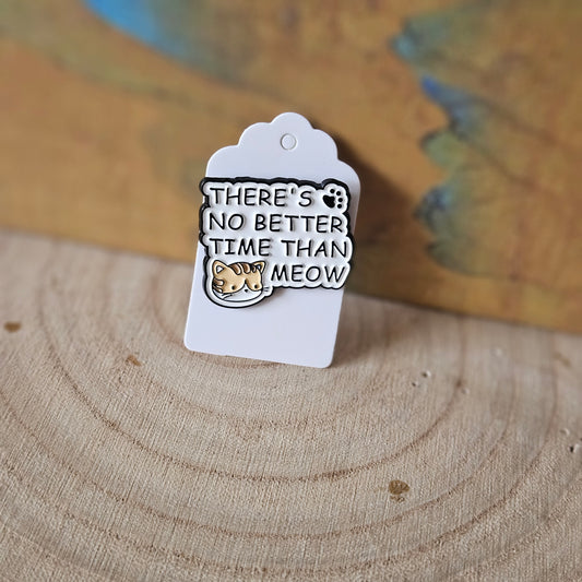Time to Meow * Enamel Metal Pin