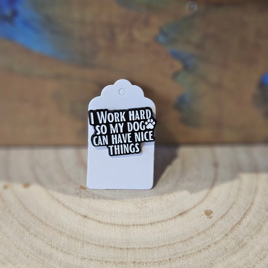 Word hard/Dog nice things * Enamel Metal Pin